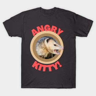 Angry Kitty - Possum Funny Animal T-Shirt